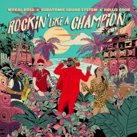 Purchase Mykal Rose, Subatomic Sound System & Hollie Cook - Rockin' Like A Champion