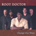 Buy Root Doctor - Change Our Ways Mp3 Download