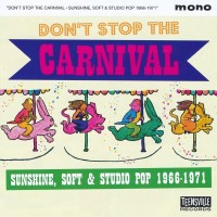 Purchase VA - Don't Stop The Carnival (Sunshine, Soft & Studio Pop 1966-1971)