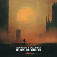 Purchase Alphaxone & Onasander - Futuristic Dereliction