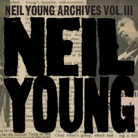 Purchase Neil Young - Neil Young Archives Vol. 3 Takes