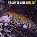 Buy Vincent De Moor - Orion City Mp3 Download