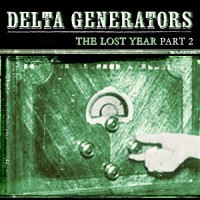 Purchase Delta Generators - The Lost Year Pt. 2