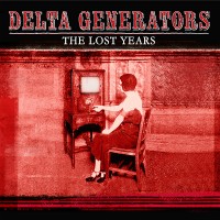 Purchase Delta Generators - The Lost Years