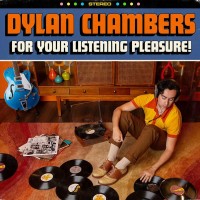 Purchase Dylan Chambers - For Your Listening Pleasure!