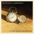 Buy Burton Cummings - A Few Good Moments Mp3 Download