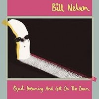 Purchase Bill Nelson - Quit Dreaming & Get On The Beam