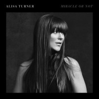 Purchase Alisa Turner - Miracle Or Not