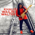 Buy Khalif Wailin' Walter - Nothin' Left To Lose Mp3 Download