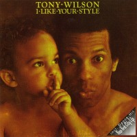 Purchase Tony Wilson - I Like Your Style (Vinyl)