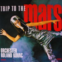 Purchase Orchester Roland Kovac - Trip To The Mars (Vinyl)