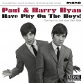 Buy Paul & Barry Ryan - Have Pity On The Boys! (The Pop Hits And More 1965-1968) Mp3 Download