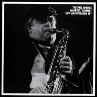 Purchase Phil Woods - The Phil Woods Quartet/Quintet 20Th Anniversary Set CD1