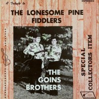 Purchase The Goins Brothers - A Tribute To The Lonesome Pine Fiddlers (Vinyl)