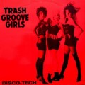 Buy Trash Groove Girls - Disco-Tech (Vinyl) Mp3 Download