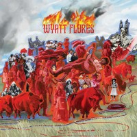 Purchase Wyatt Flores - Welcome To The Plains