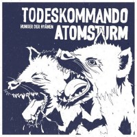 Purchase Todeskommando Atomsturm - Hunger Der Hyänen