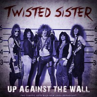 Purchase Twisted Sister - Up Against The Wall (Live 1979)