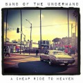 Buy Band Of The Underhand - A Cheap Ride To Heaven Mp3 Download