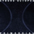 Buy Cyborg Octopus - Primordial (EP) Mp3 Download