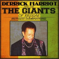 Purchase Derrick Harriott - Derrick Harriott & The Giants Of Reggae (Ruthless Combinations)