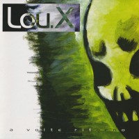 Purchase Lou X - A Volte Ritorno