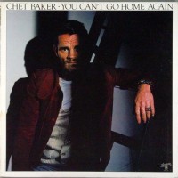 Purchase Chet Baker - You Can't Go Home Again (Vinyl)