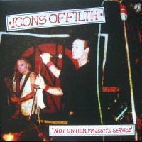 Purchase Icons Of Filth - Not On Her Majesty's Service