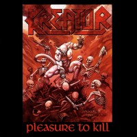 Purchase Kreator - Pleasure To Kill (Remastered 2019)