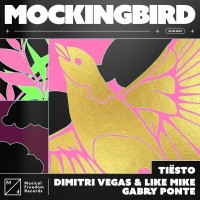 Purchase Tiësto, Gabry Ponte, Dimitri Vegas & Like Mike - Mockingbird (CDS)