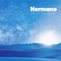 Purchase Hermano - When The Moon Was High