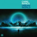 Buy Chris Bangs - Dream World Mp3 Download