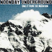 Purchase Noonday Underground - Sing It From The Mountain