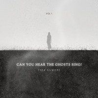 Purchase Thea Gilmore - Can You Hear The Ghosts Sing?