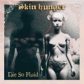 Buy Die So Fluid - Skin Hunger Mp3 Download