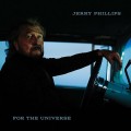 Buy Jerry Phillips - For The Universe Mp3 Download