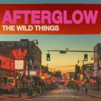 Purchase The Wild Things - Afterglow