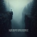 Buy God Body Disconnect - Dreams To Be Buried In Mp3 Download