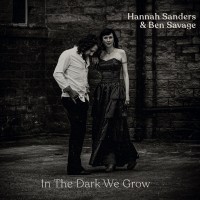 Purchase Hannah Sanders & Ben Savage - In The Dark We Grow