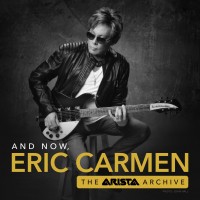 Purchase Eric Carmen - And Now, Eric Carmen: The Arista Archive