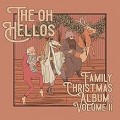 Buy The Oh Hellos - The Oh Hellos' Family Christmas Album: Volume II Mp3 Download