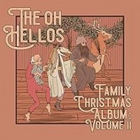 Purchase The Oh Hellos - The Oh Hellos' Family Christmas Album: Volume II