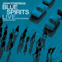 Purchase John Etheridge, Pete Whittaker & George Double - Blue Spirits (Live)