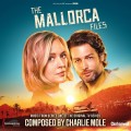 Buy Charlie Mole - The Mallorca Files (Music From Series One Of The Television Series) Mp3 Download