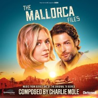 Purchase Charlie Mole - The Mallorca Files (Music From Series One Of The Television Series)