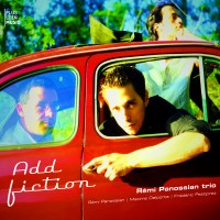 Purchase Rémi Panossian Trio - Add Fiction (Bonus Track Version)