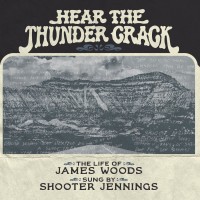 Purchase James Woods & Shooter Jennings - Hear The Thunder Crack