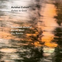 Purchase Barak Mori, Yonathan Avishai, Ziv Ravitz & Avishai Cohen - Ashes To Gold