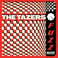 Purchase The Tazers - Fuzz Machine (EP)