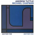 Buy Andrew Tuttle & Michael Chapman - Another Tide, Another Fish Mp3 Download